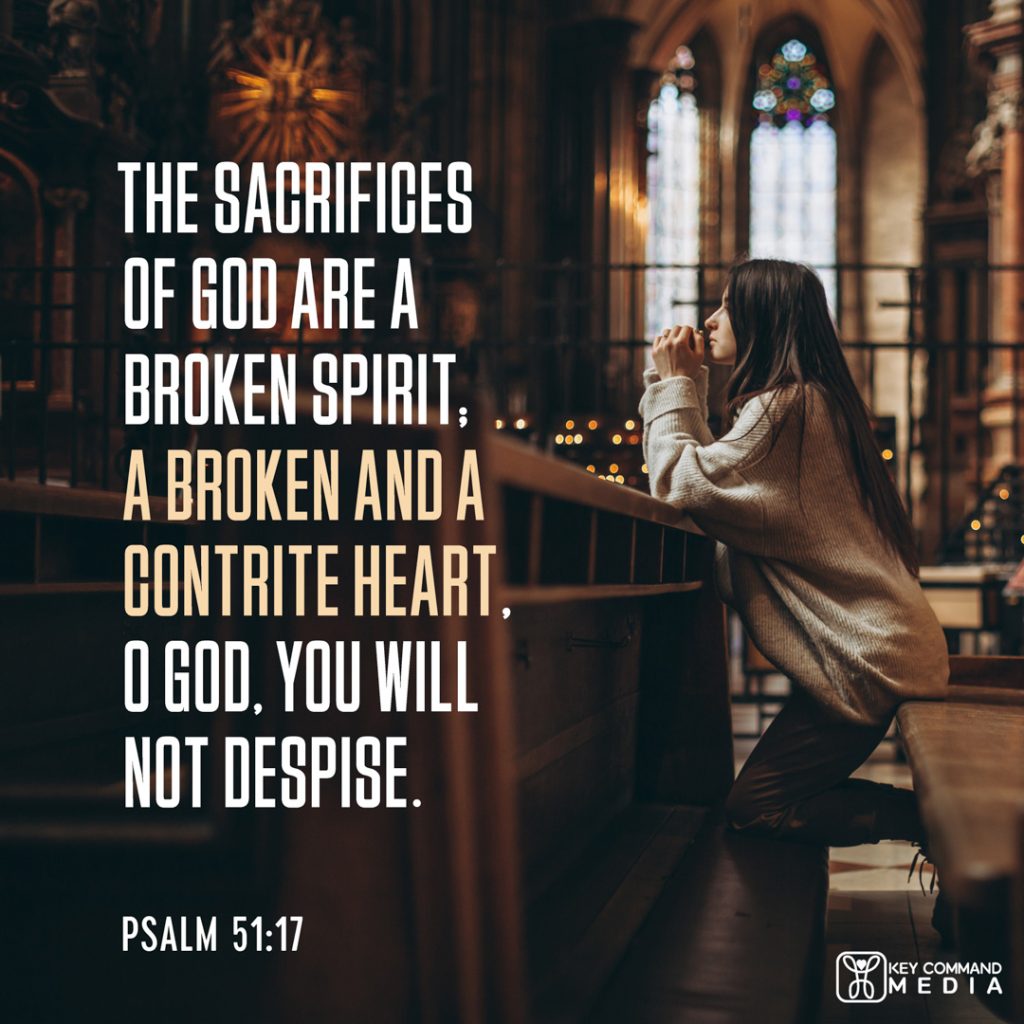 A woman kneels in a cathedral with Psalm 51:17, "The sacrifices of God are a broken spirit; a broken and contrite heart, O God, You will not despise."