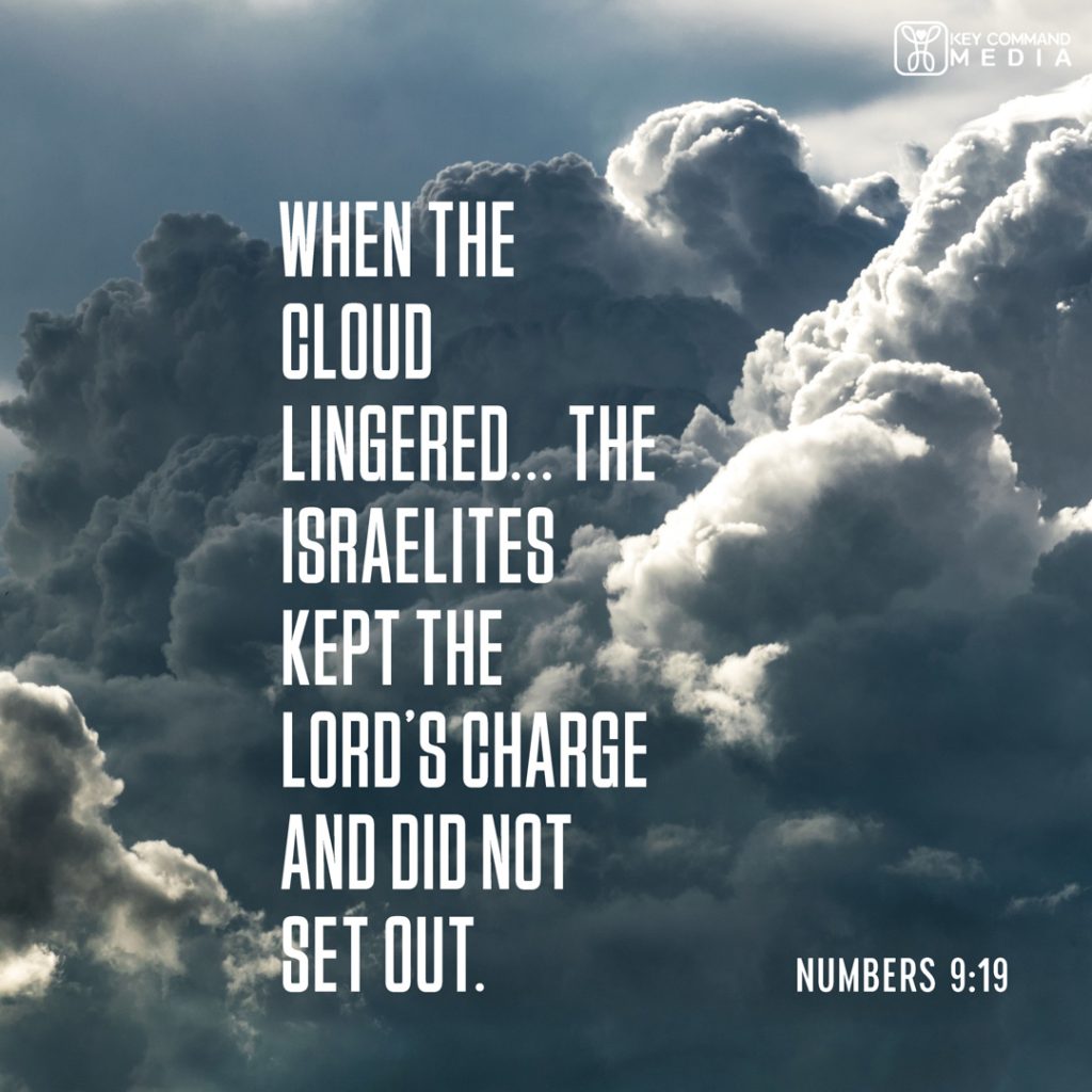 Large clouds fill the sky with Numbers 9:19, "When the cloud lingered...the Israelites kept the Lord's charge and did not set out."