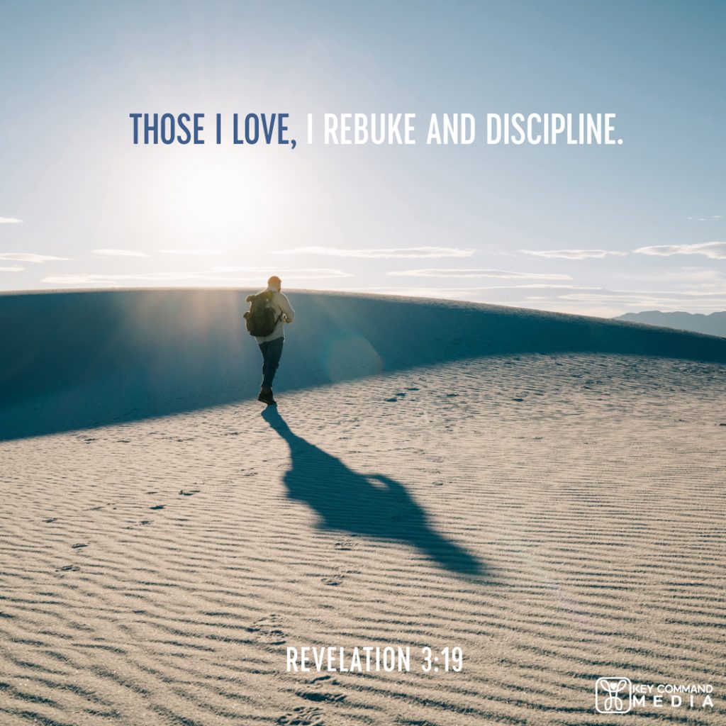 A man wearing a backpack walks alone under the sun in the desert with Revelation 3:19, "Those I love, I rebuke and discipline."